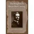 thumbnail image 1 of The Kingdom Is Always But Coming: A Life of Walter Rauschenbusch, (Paperback), 1 of 1