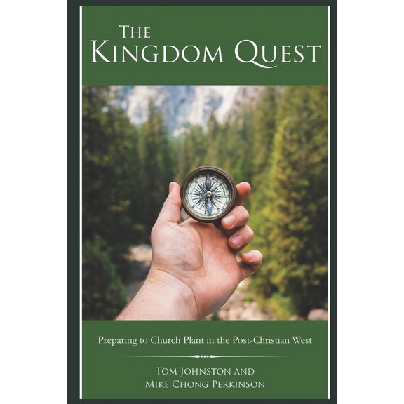 The Kingdom Quest : Preparing to Church Plant in the Post-Christian West (Paperback)