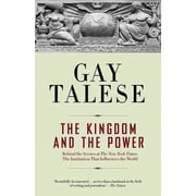 The Kingdom and the Power Behind the Scenes at The New York Times The Institution That Influences the World, Paperback
