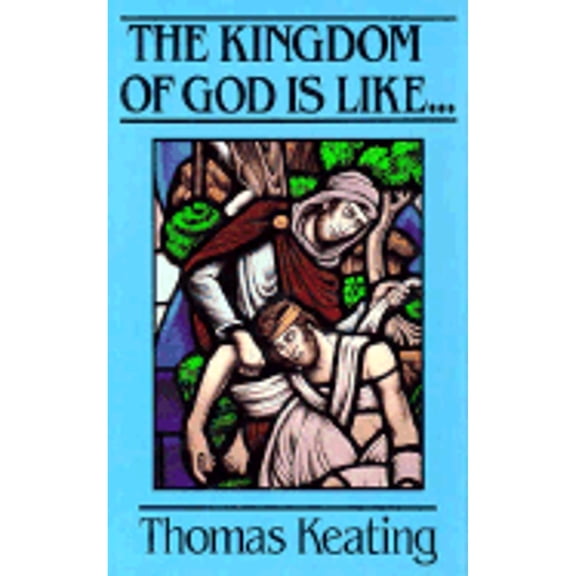 Pre-Owned The Kingdom of God Is Like... (Hardcover) by Thomas Keating