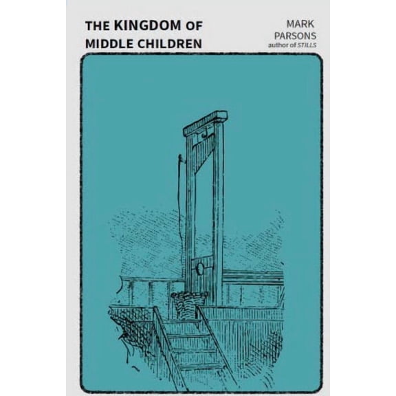The Kingdom of Middle Children, (Paperback)