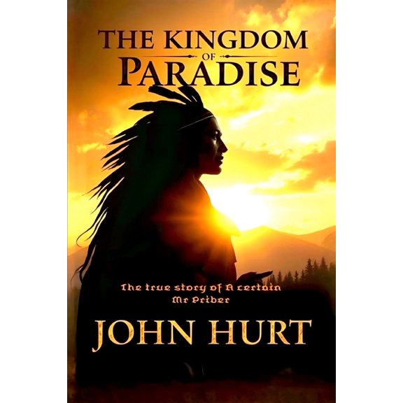 The Kingdom of Paradise: The true story of a certain Mr. Priber, (Paperback)