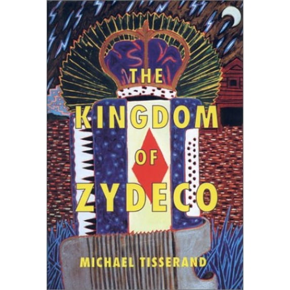Pre-Owned The Kingdom of Zydeco (Hardcover) 1559704187 9781559704182