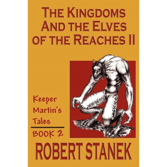 Keeper Martin's Tales (Paperback) The Kingdoms & The Elves Of The Reaches II (Keeper Martin's Tales, Book 2), Book 02, (Paperback)