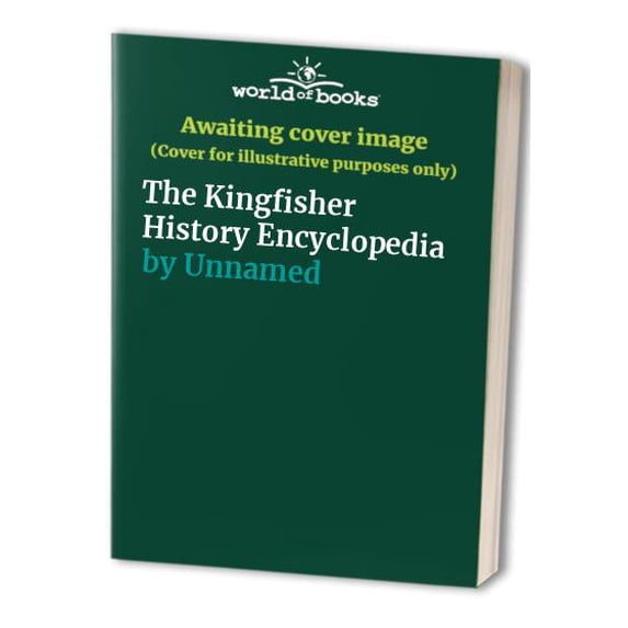 Pre-Owned The Kingfisher History Encyclopedia Hardcover