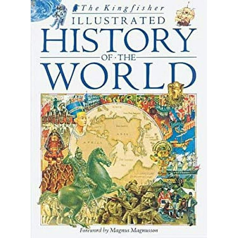 Pre-Owned: The Kingfisher Illustrated History of the World: 40,000 B.C. to  Present Day (Hardcover, 9781856978620, 1856978621)