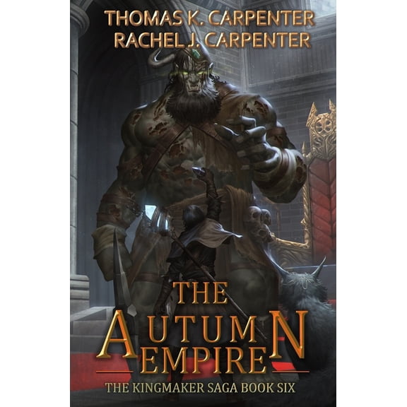 The Kingmaker Saga The Autumn Empire, Book 6, (Paperback)