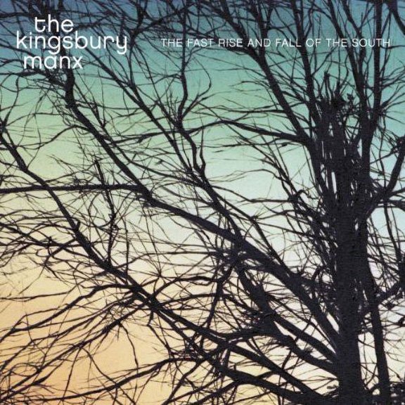 The Kingsbury Manx - Fast Rise and Fall Of The South - Alternative - CD