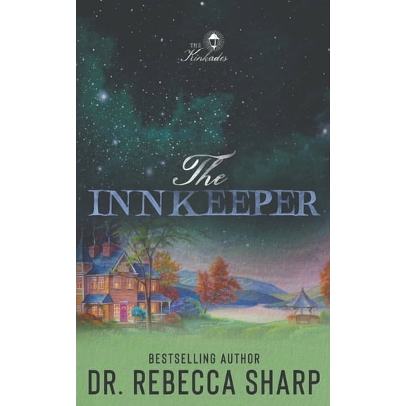 The Kinkades The Innkeeper: A Small Town Fake Dating Romance, Book 4, (Paperback)