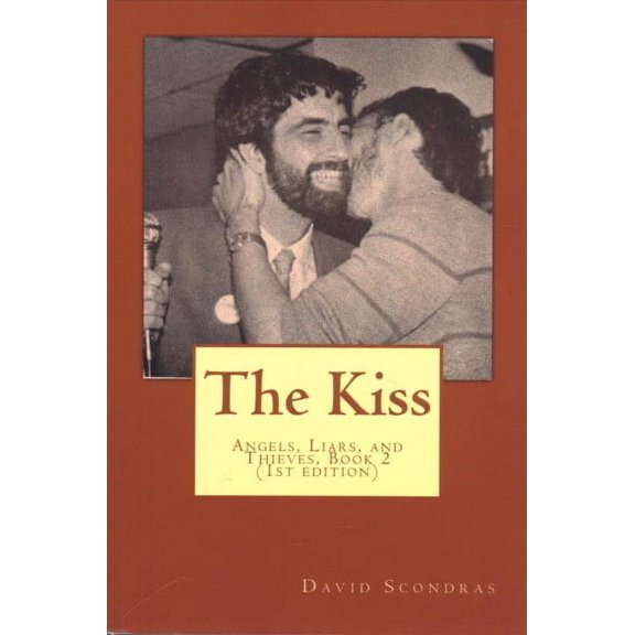 The Kiss: Angels, Liars, and Thieves, Book 2 (Paperback) by David Scondras