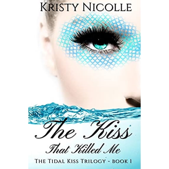 Pre-Owned The Kiss That Killed Me: Volume 1 (The Tidal Kiss Trilogy) Paperback