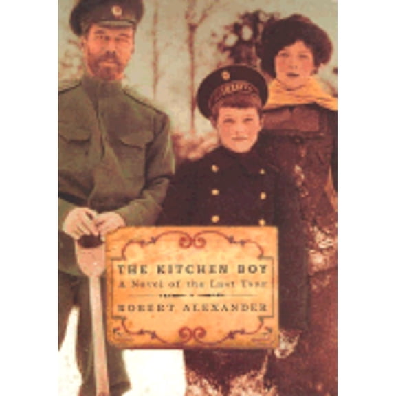 Pre-Owned The Kitchen Boy : A Novel of the Last Tsar (Hardcover) 9780670031788