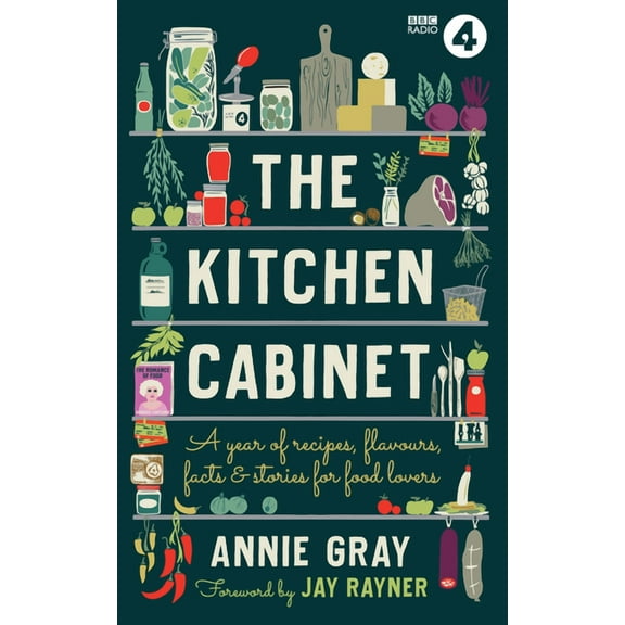 The Kitchen Cabinet: A Year of Recipes, Flavours, Facts & Stories for Food Lovers, (Hardcover)