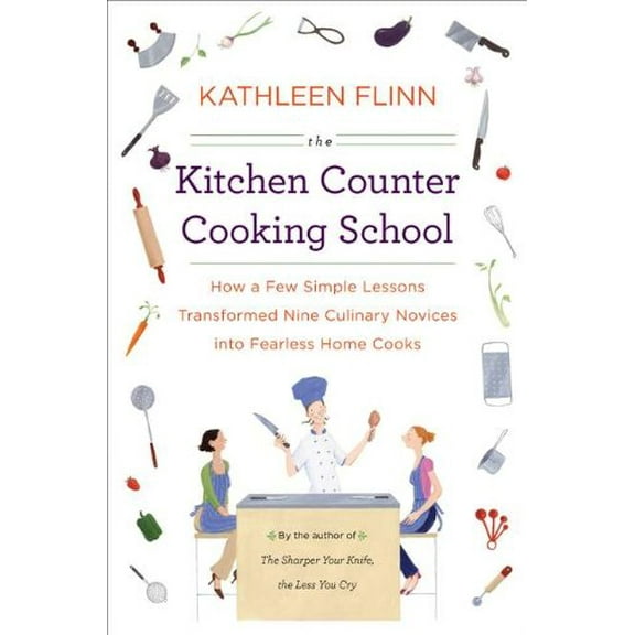 Pre-Owned The Kitchen Counter Cooking School: How a Few Simple Lessons Transformed Nine Culinary Novices into Fearless Home Co oks (Hardcover) 0670023000 9780670023004