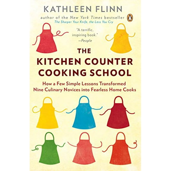 Pre-Owned The Kitchen Counter Cooking School: How a Few Simple Lessons Transformed Nine Culinary Novices Into Fearless Home Cooks (Paperback) 0143122177 9780143122173
