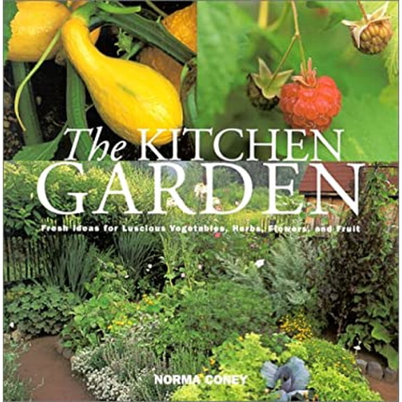 Pre-Owned The Kitchen Garden: Fresh Ideas for Luscious Vegetables, Herbs, Flowers and (Paperback) 1586630121 9781586630126