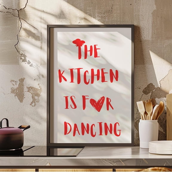 The Kitchen Is For Dancing Quote Poster, Cute Kitchen Wall Art Decor
