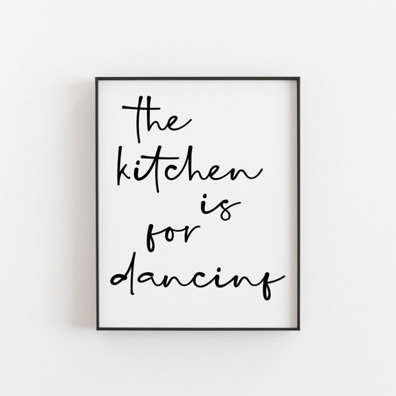 The Kitchen Is For Dancing Wall Art Print, Kitchen Quote Home Decor