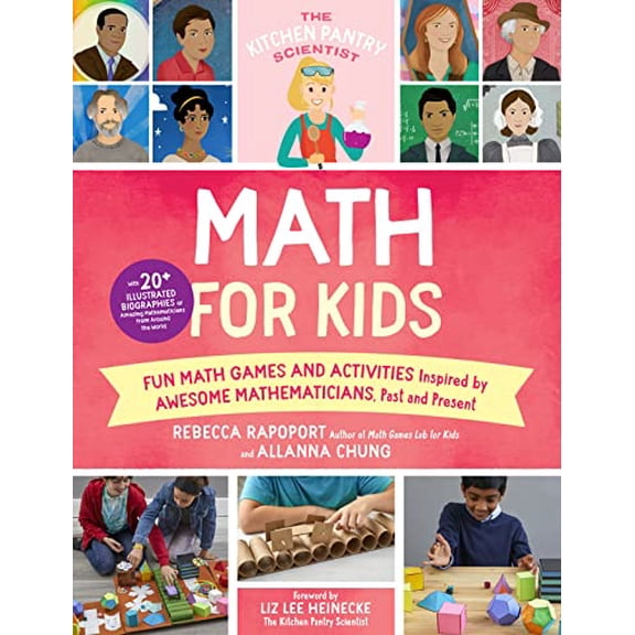 Pre-Owned The Kitchen Pantry Scientist Math for Kids: Fun Math Games and Activities Inspired by Awesome Mathematicians, Past and Present; With 20+ Illustrated B (Paperback) 0760373116 9780760373118