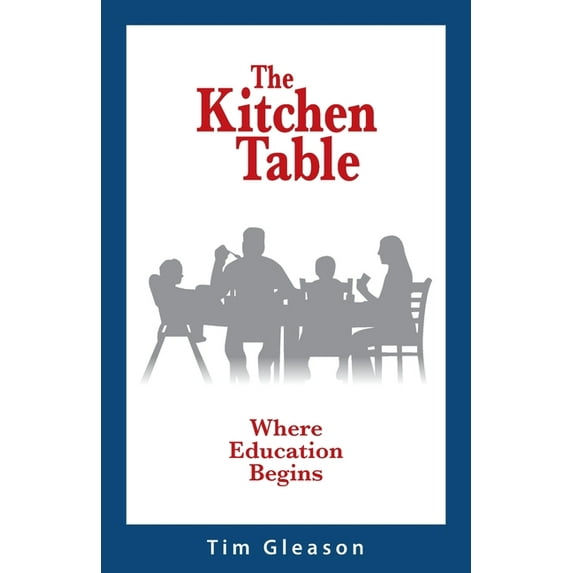 The Kitchen Table, Where Education Begins (Paperback)