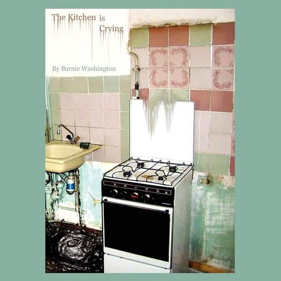 The Kitchen is Crying, (Paperback)