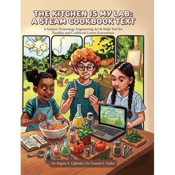 The Kitchen is My Lab - A STEAM Cookbook Text: A Science Technology Engineering Art & Math Text for Families and Cookboo, (Hardcover)