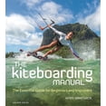 thumbnail image 1 of The Kiteboarding Manual : The Essential Guide for Beginners and Improvers (Paperback), 1 of 1