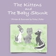thumbnail image 1 of The Kittens and The Baby Skunk (Paperback) by Finley J Keller, 1 of 1