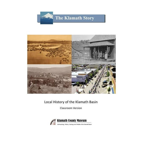 The Klamath Story: Local History of the Klamath Basin