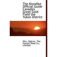 thumbnail image 1 of The Klondike Official Guide Canada's Great Gold Field the Yukon District (Hardcover), 1 of 1