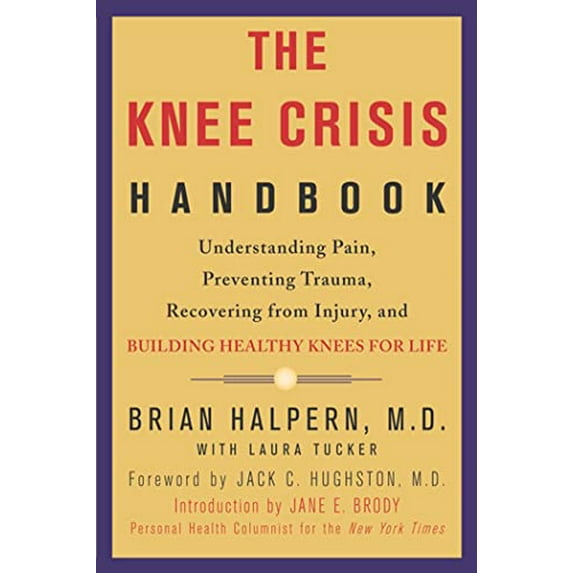 Pre-Owned The Knee Crisis Handbook: Understanding Pain, Preventing Trauma, Recovering from Injury, and Building Healthy Knees for Life Paperback - USED