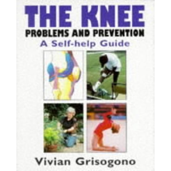 Pre-Owned The Knee : Problems and Prevention - A Self-Help Guide (Paperback)
