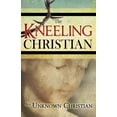 thumbnail image 1 of The Kneeling Christian, (Paperback), 1 of 1