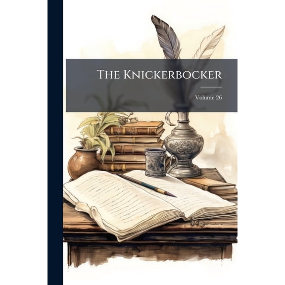The Knickerbocker; Volume 26 (Paperback)