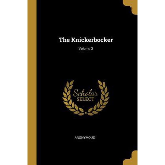 The Knickerbocker; Volume 3 Paperback