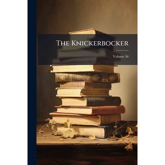 The Knickerbocker; Volume 56 (Paperback)