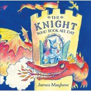 The Knight Who Took All Day Paperback