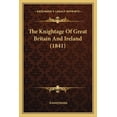 thumbnail image 1 of The Knightage Of Great Britain And Ireland (1841) (Paperback), 1 of 1