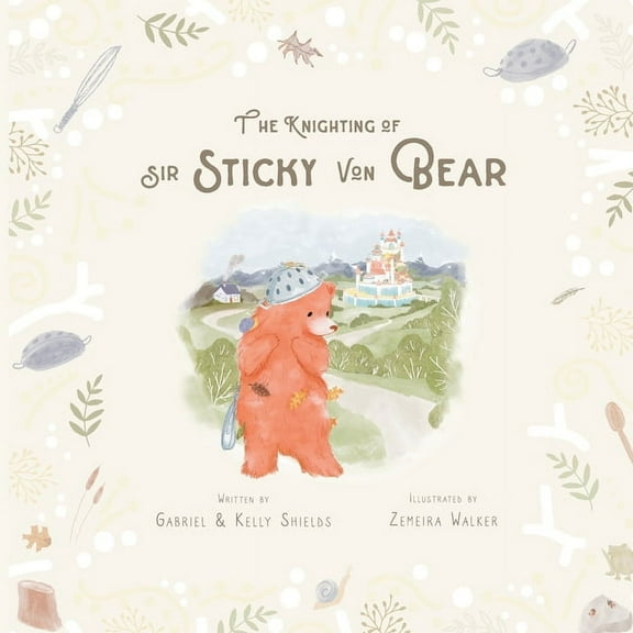 The Knighting of Sir Sticky Von Bear, (Paperback)