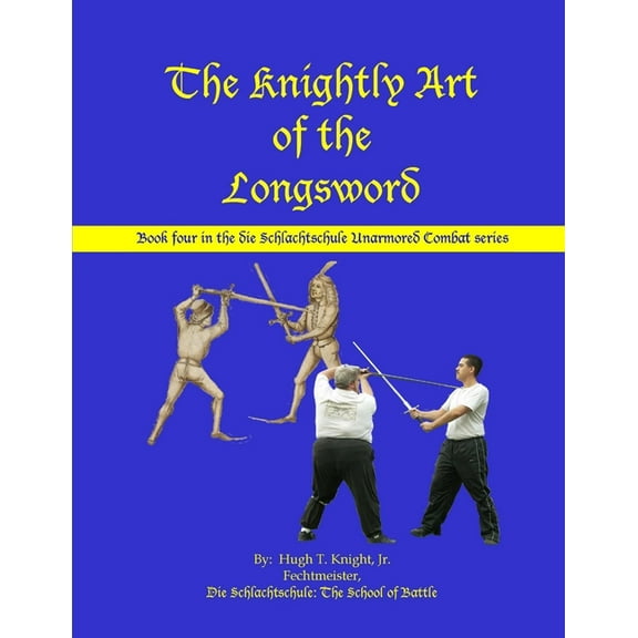 The Knightly Art of the Longsword, (Paperback)