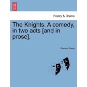 The Knights. A Comedy, in Two Acts And in Prose Paperback