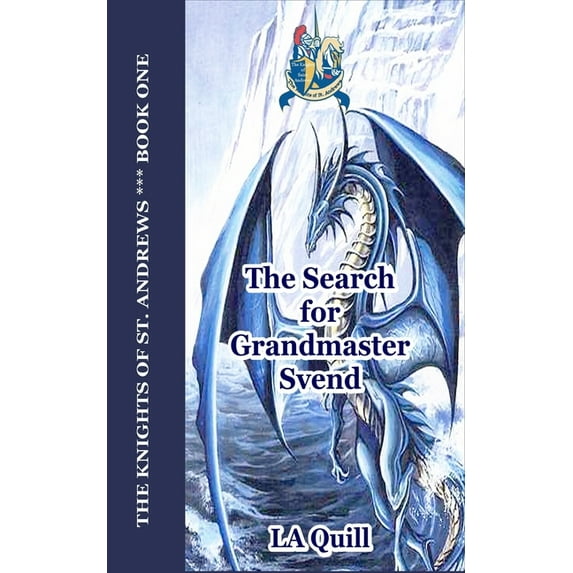 The Knights of St. Andrews: The Search for Grandmaster Svend (The Knights of St. Andrews) (Series #1) (Paperback)