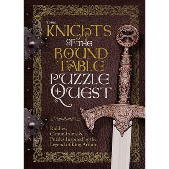Pre-Owned The Knights of the Round Table Puzzle Quest: Riddles, Conundrums & Puzzles Inspired by the Legend of King Arthur (Hardcover) 1780976151 9781780976150