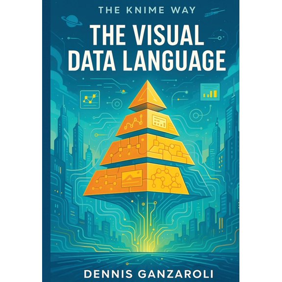 The Knime Way The Visual Data Language, Book 1, (Paperback)