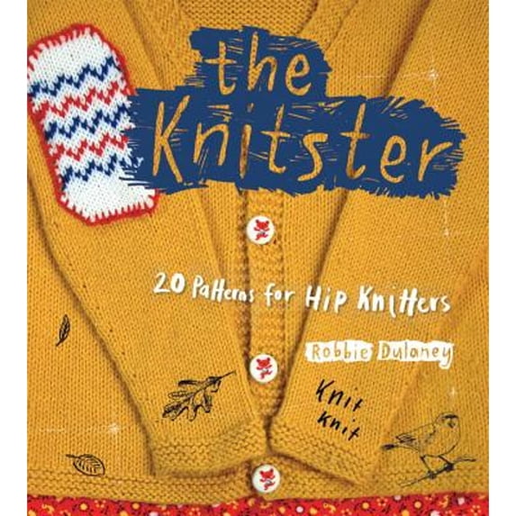 Pre-Owned The Knitster: 20 Patterns for Hip Knitters (Unknown) 174270459X 9781742704593