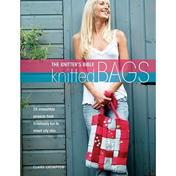 Pre-Owned The Knitter's Bible - Knitted Bags (Paperback) 0715323261 9780715323267