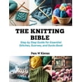 thumbnail image 1 of The Knitting Bible: Step by Step Guide for Essential Stitches, Scarves, and Socks Book, (Paperback), 1 of 1