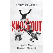 The Knockout Sport's Most Decisive Moment, Paperback