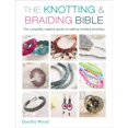 thumbnail image 1 of Pre-Owned The Knotting & Braiding Bible: A Complete Creative Guide to Making Knotted Jewellery (Paperback) 1446303942 9781446303948, 1 of 1
