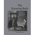thumbnail image 1 of The Knowing Body : The Artist as Storyteller in Contemporary Performance (Paperback), 1 of 1